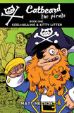 Catbeard The Pirate Volume 1: Keelhauling & Kitty Litter